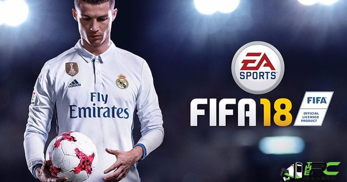 FIFA 18 PC Latest Version Free Download - The Gamer HQ - The Real Gaming  Headquarters