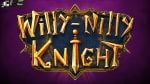Willy Nilly Knight Free Download