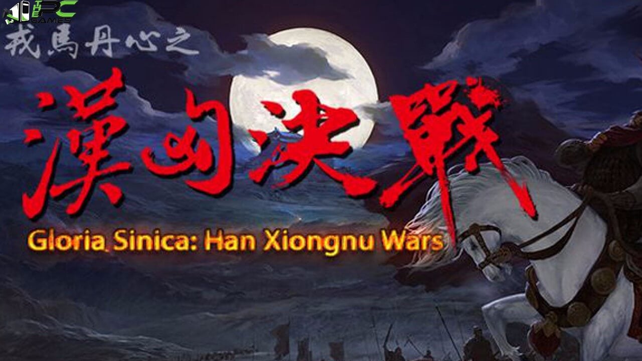 Gloria Sinica Han Xiongnu Wars Free Download
