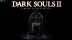 Dark Souls II Scholar of The First Sin Free Download