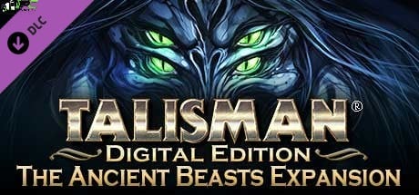 Talisman Digital Edition The Ancient Beasts Free Download