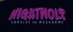 Nightwolf Survive the Megadome Free Download